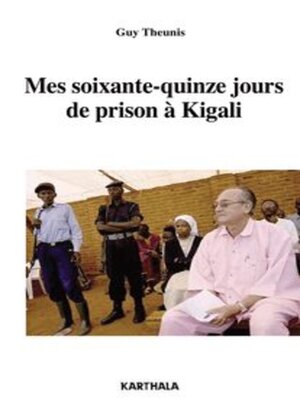 cover image of Mes soixante-quinze jours de prison à Kigali